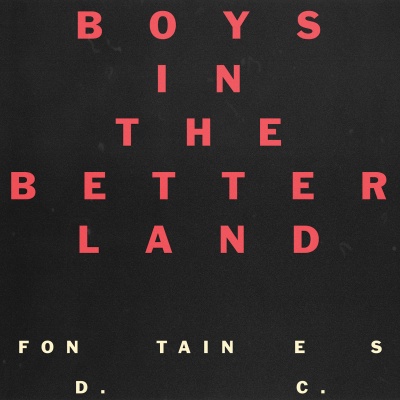 Fontaines DC - Boys In The Better Land